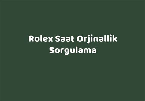 Rolex Saat Orjinallik Sorgulama – TeknoLib.